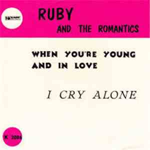 Ruby And The Romantics - When You're Young And In Love / I Cry Alone mp3 album