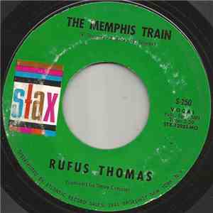 Rufus Thomas - The Memphis Train / I Think I Made A Boo Boo mp3 album