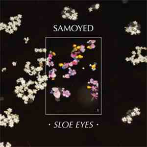 Samoyed - Sloe Eyes mp3 album