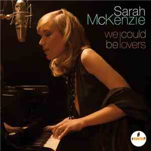 Sarah McKenzie  - We Could Be Lovers mp3 album