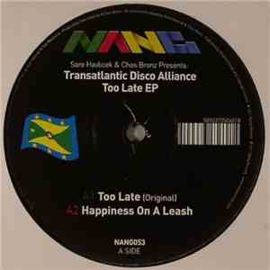 Sare Havlicek & Chas Bronz Present Transatlantic Disco Alliance - Too Late EP mp3 album