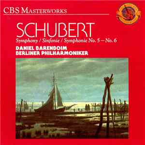 Schubert, Daniel Barenboim, Berliner Philharmoniker - Symphony / Sinfonie / Symphonie No. 5 - No. 6 mp3 album