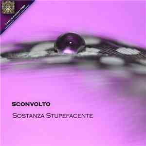 Sconvolto - Sostanza Stupefacente mp3 album