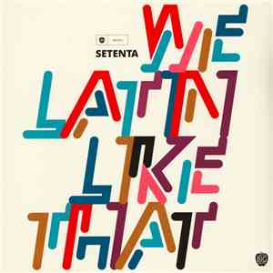 Setenta - We Latin Like That mp3 album