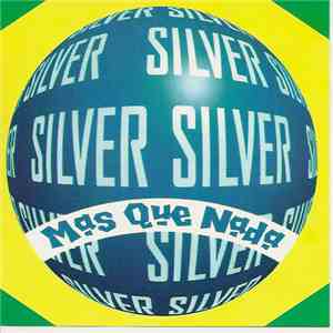 Silver Silver - Mas Que Nada mp3 album