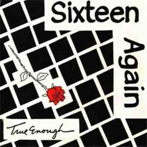 Sixteen Again - True Enough mp3 album