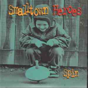 Smalltown Heroes - Spin mp3 album