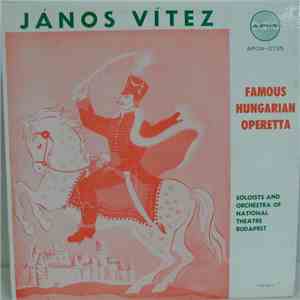 Soloists And Orchestra Of National Theatre Of Budapest - János Vitéz, Famous Hungarian Operetta mp3 album