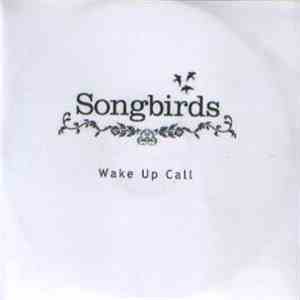Songbirds - Wake Up Call mp3 album