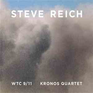 Steve Reich – Kronos Quartet - WTC 9/11 mp3 album