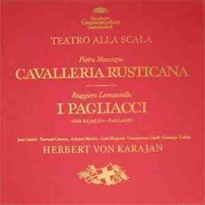 Teatro Alla Scala, Pietro Mascagni, Ruggiero Leoncavallo, Joan Carlyle, Fiorenza Cossotto, Carlo Bergonzi, Giangiacomo Guelfi, Giuseppe Taddei, Herbert von Karajan - Cavalleria Rusticana / I Pagliacci mp3 album