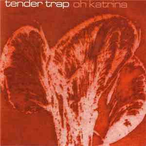 Tender Trap - Oh Katrina mp3 album