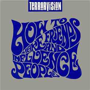 Terrorvision - How To Make Friends And Influence People mp3 album