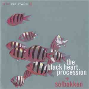 The Black Heart Procession + Solbakken - In The Fishtank 11 mp3 album