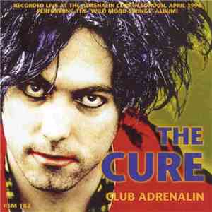 The Cure - Club Adrenalin mp3 album