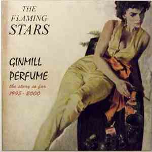 The Flaming Stars - Ginmill Perfume - The Story So Far 1995 - 2000 mp3 album