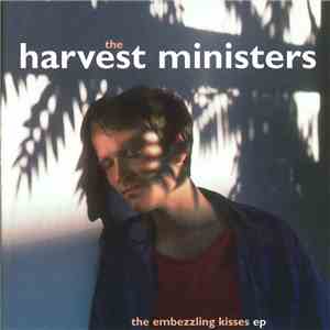 The Harvest Ministers - The Embezzling Kisses EP mp3 album