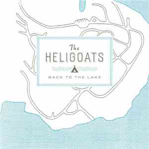The Heligoats - Back To The Lake mp3 album