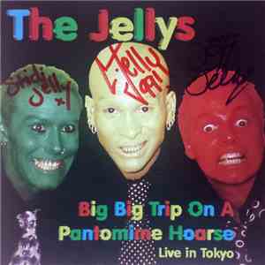 The Jellys - Big Big Trip On A Pantomime Hoarse Live In Tokyo mp3 album