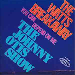 The Johnny Otis Show - The Watts Breakaway / You Can Depend On Me mp3 album