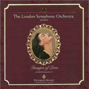 The London Symphony Orchestra - Images Of Love (Victoria's Secret Classics By Request Volume 4) mp3 album