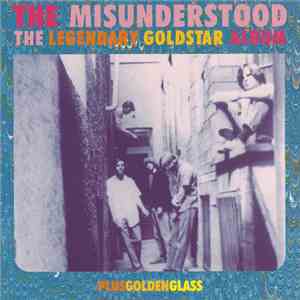 The Misunderstood - The Legendary Goldstar Album / Golden Glass mp3 album