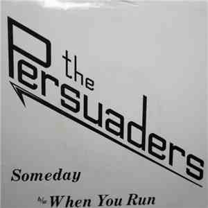 The Persuaders  - Someday / When You Run mp3 album