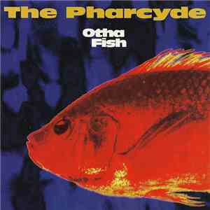 The Pharcyde - Otha Fish mp3 album