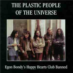 The Plastic People Of The Universe - Egon Bondy's Happy Hearts Club Banned mp3 album