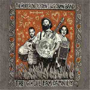 The Reverend Peyton's Big Damn Band - The Whole Fam Damnily mp3 album