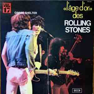 The Rolling Stones - «L'âge D'or» Des Rolling Stones - Vol 17 - Gimmie Shelter mp3 album