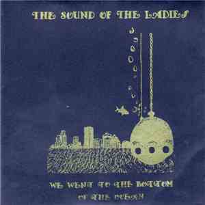 The Sound Of The Ladies - We Went To The Bottom Of The Ocean mp3 album