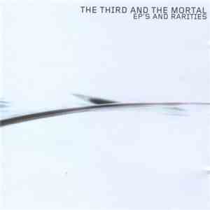 The Third And The Mortal - EP's And Rarities mp3 album