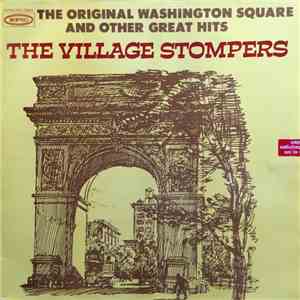 The Village Stompers - The Original Washington Square And Other Great Hits mp3 album