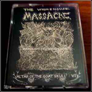 The Whorehouse Massacre - Altar Of The Goat Skull/IV mp3 album