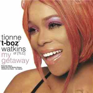 Tionne "T-Boz" Watkins Of [TLC] - My Getaway mp3 album
