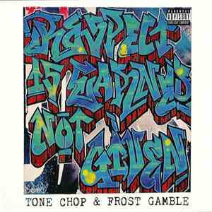 Tone Chop & Frost Gamble - Respect Is Earned Not Given mp3 album