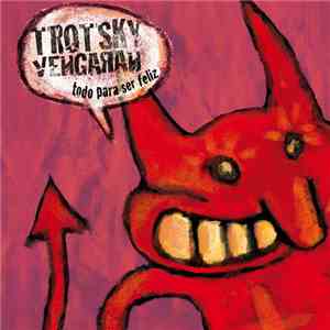 Trotsky Vengarán - Todo Para Ser Feliz mp3 album