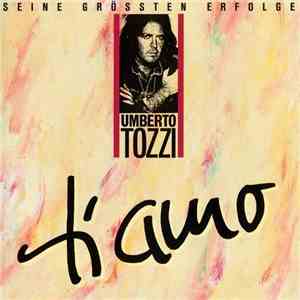 Umberto Tozzi - Ti Amo- Seine Grössten Erfolge mp3 album
