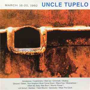 Uncle Tupelo - March 16-20, 1992 mp3 album