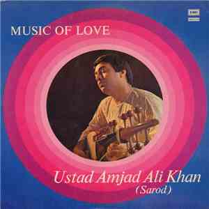 Ustad Amjad Ali Khan - Music Of Love mp3 album