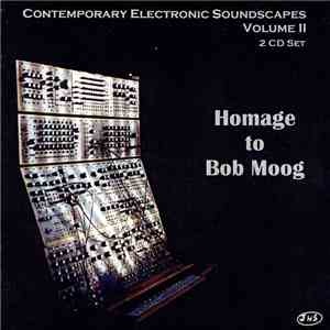 Various - Contemporary Electronic Soundscapes, Volume II: Homage To Bob Moog mp3 album