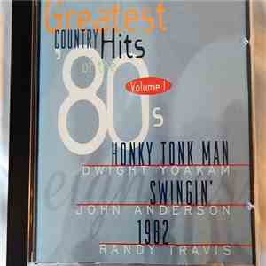 Various - Greatest Country Hits Of The '80s - Volume I mp3 album