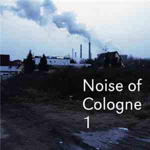 Various - Noise Of Cologne 1 mp3 album