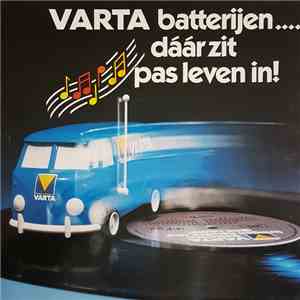 Various - Varta Batterijen Dáár Zit Pas Leven In! mp3 album