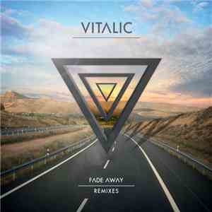 Vitalic - Fade Away (Remixes) mp3 album