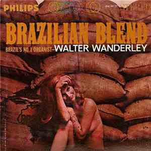 Walter Wanderley - Brazilian Blend mp3 album