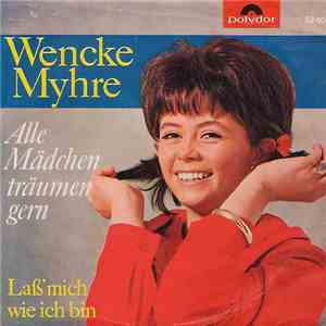 Wencke Myhre - Alle Mädchen Träumen Gern / Laß' Mich Wie Ich Bin mp3 album