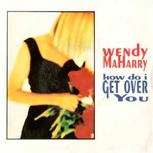 Wendy MaHarry - How Do I Get Over You mp3 album