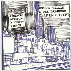 Wesley Willis And The Dragnews - Dead End Street mp3 album